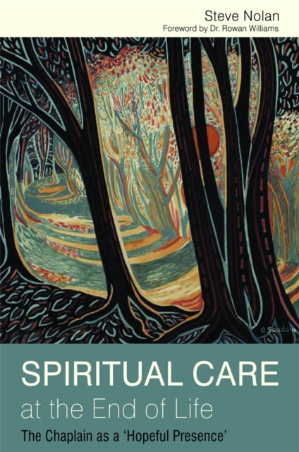 Spiritual Care at the End of Life: The Chaplain as a 'Hopeful Presence'