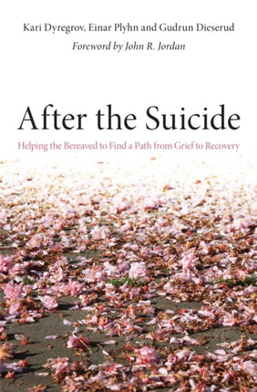 After the Suicide: Helping the Bereaved to Find a