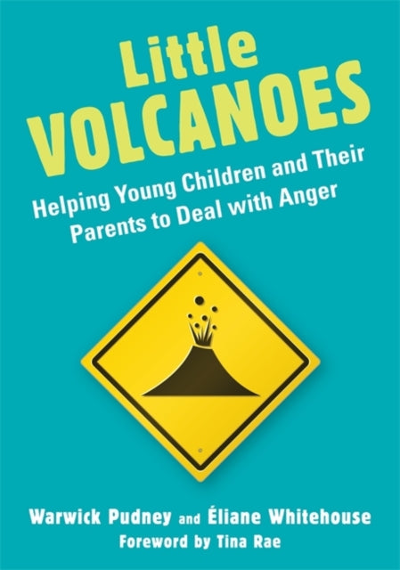 Little Volcanoes: Helping Young Children and Their Parents to Deal with Anger