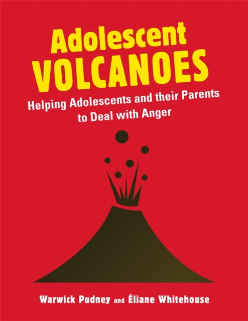 Adolescent Volcanoes: Helping Adolescents and their Parents to Deal with Anger