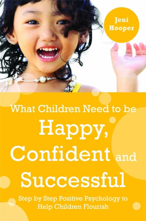 What Children Need to Be Happy, Confident and