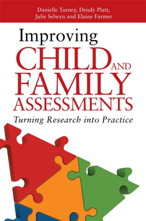 Improving Child and Family Assessments: Turning Research into Practice