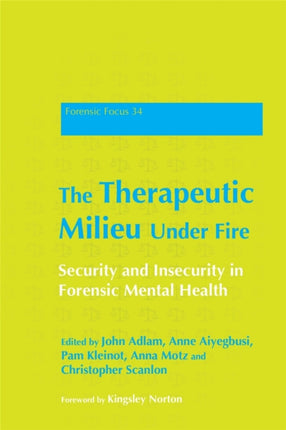 The Therapeutic Milieu Under Fire: Security and Insecurity in Forensic Mental Health