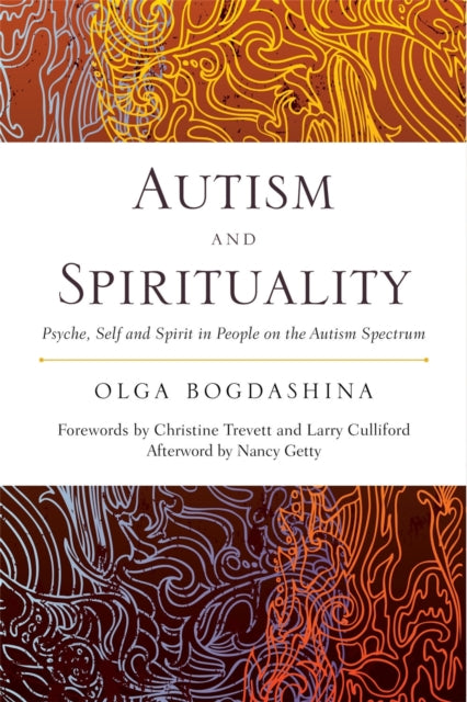 Autism and Spirituality: Psyche, Self and Spirit in People on the Autism Spectrum