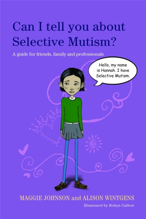 Can I tell you about Selective Mutism?: A guide for friends, family and professionals