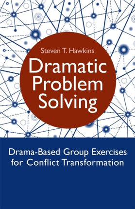 Dramatic Problem Solving: Drama-Based Group