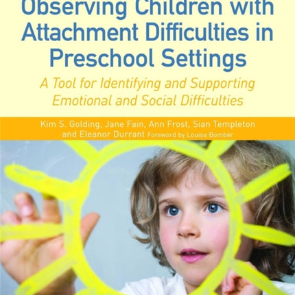 Observing Children with Attachment Difficulties in Preschool Settings: A Tool for Identifying and Supporting Emotional and Social Difficulties