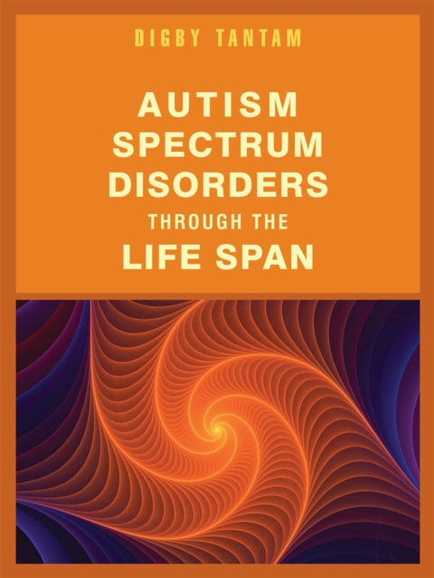 Autism Spectrum Disorders Through the Life Span