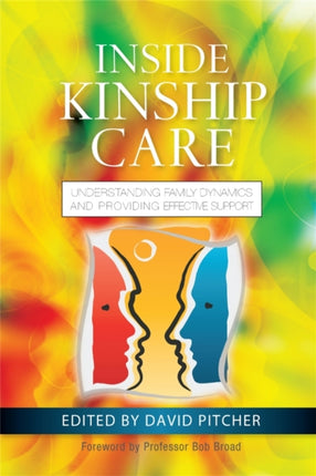 Inside Kinship Care: Understanding Family Dynamics and Providing Effective Support