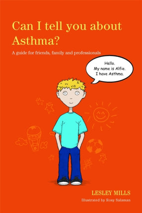 Can I tell you about Asthma?: A guide for friends, family and professionals