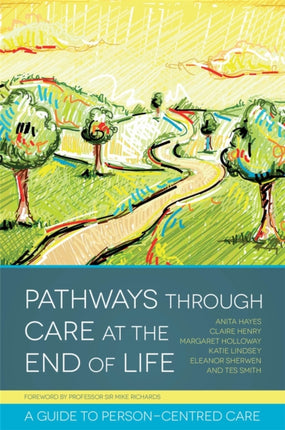 Pathways through Care at the End of Life: A Guide