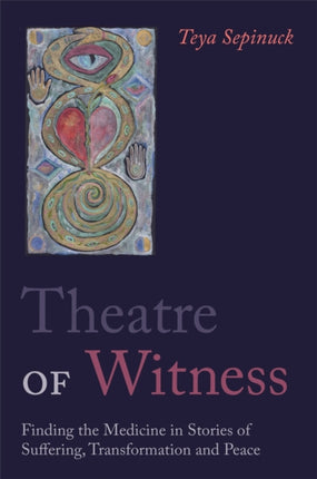 Theatre of Witness: Finding the Medicine in