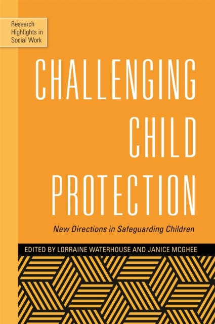 Challenging Child Protection: New Directions in