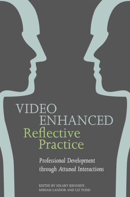 Video Enhanced Reflective Practice: Professional Development through Attuned Interactions