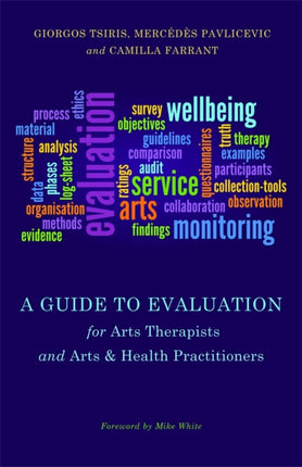 A Guide to Evaluation for Arts Therapists and