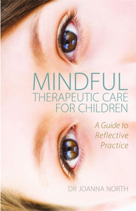 Mindful Therapeutic Care for Children: A Guide to