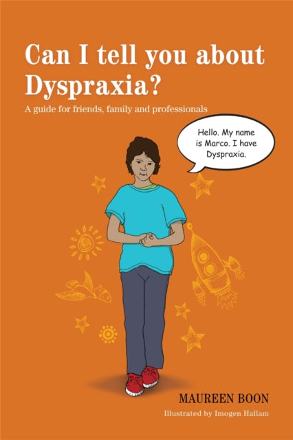 Can I tell you about Dyspraxia?: A guide for