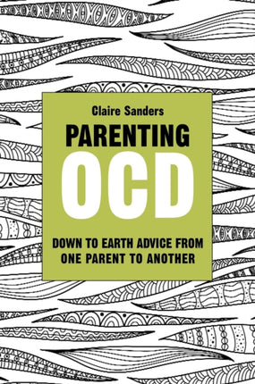 Parenting OCD: Down to Earth Advice From One Parent to Another