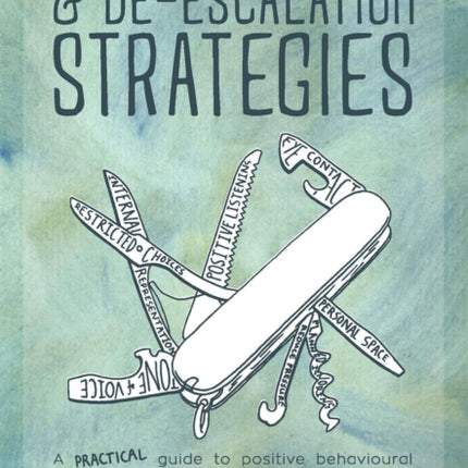 Autism Spectrum Disorder and De-escalation Strategies: A practical guide to positive behavioural interventions for children and young people