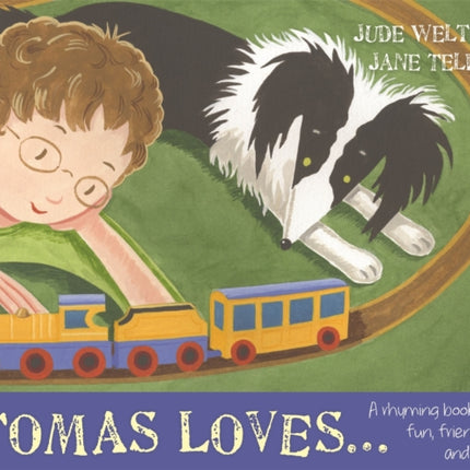 Tomas Loves...: A rhyming book about fun, friendship - and autism