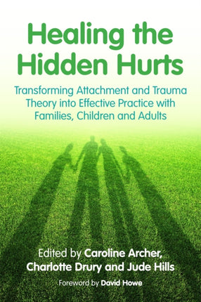 Healing the Hidden Hurts: Transforming Attachment