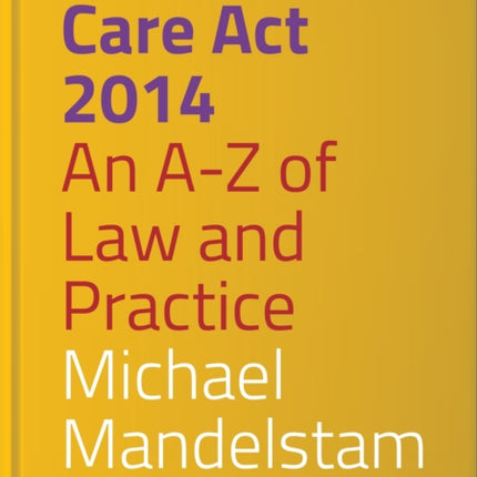 Care Act 2014: An A-Z of Law and Practice