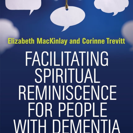 Facilitating Spiritual Reminiscence for People with Dementia: A Learning Guide