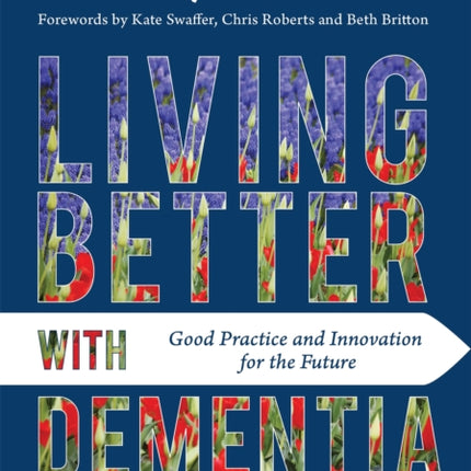 Living Better with Dementia: Good Practice and Innovation for the Future