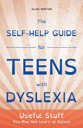 The Self-Help Guide for Teens with Dyslexia: