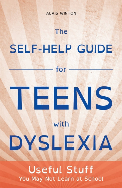 The Self-Help Guide for Teens with Dyslexia: