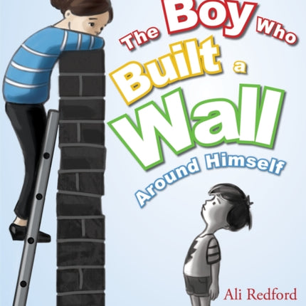 The Boy Who Built a Wall Around Himself