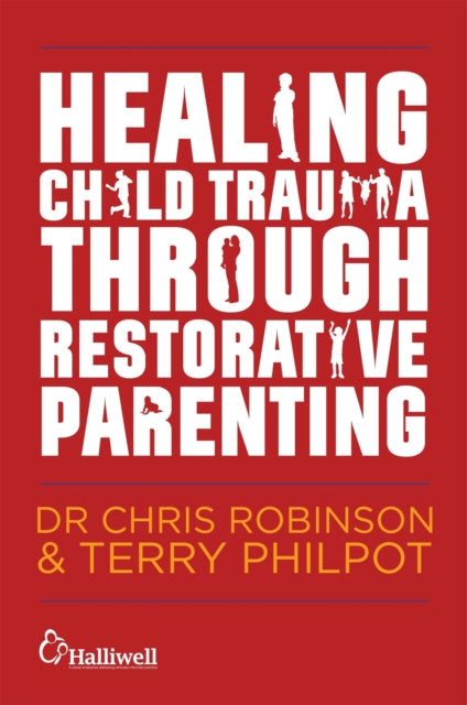 Healing Child Trauma Through Restorative Parenting: A Model for Supporting Children and Young People