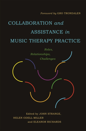 Collaboration and Assistance in Music Therapy Practice: Roles, Relationships, Challenges