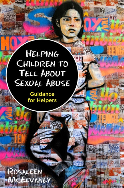 Helping Children to Tell About Sexual Abuse: