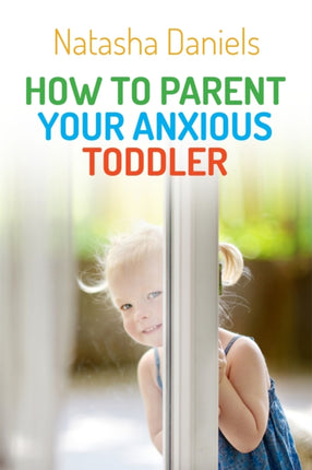 How to Parent Your Anxious Toddler