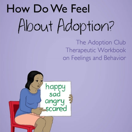 How Do We Feel About Adoption?: The Adoption Club Therapeutic Workbook on Feelings and Behavior