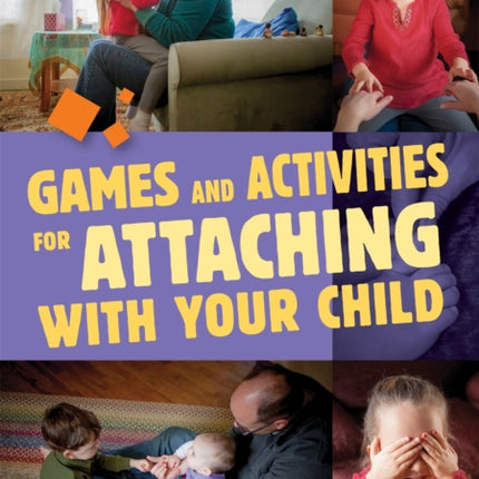 Games and Activities for Attaching With Your Child