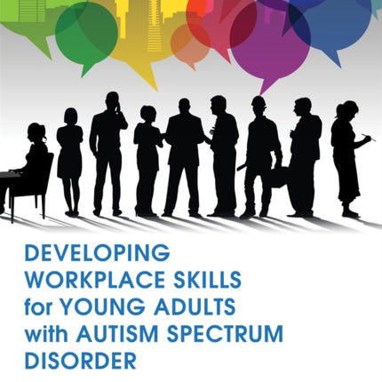 Developing Workplace Skills for Young Adults with Autism Spectrum Disorder: The BASICS College Curriculum