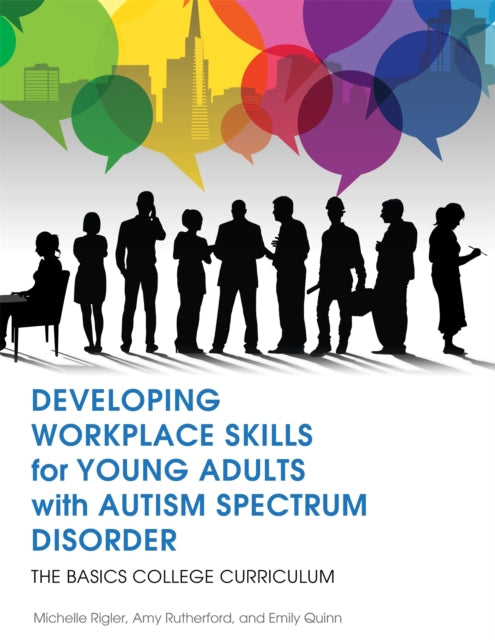 Developing Workplace Skills for Young Adults with Autism Spectrum Disorder: The BASICS College Curriculum