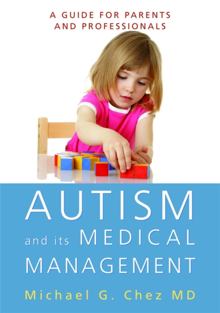 Autism and its Medical Management: A Guide for Parents and Professionals