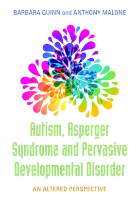 Autism, Asperger Syndrome and Pervasive Developmental Disorder: An Altered Perspective