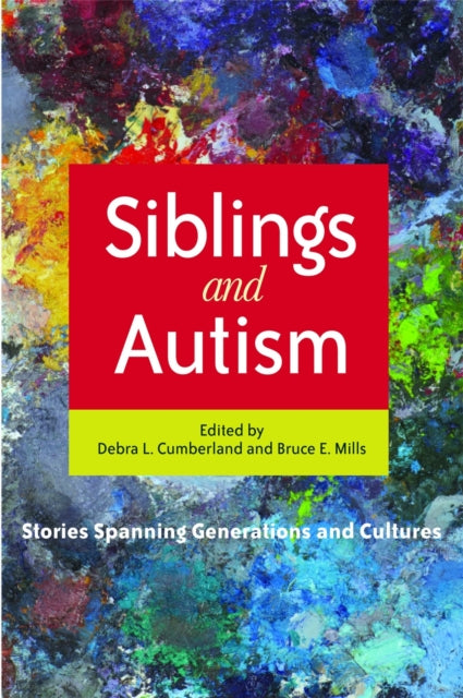 Siblings and Autism: Stories Spanning Generations and Cultures