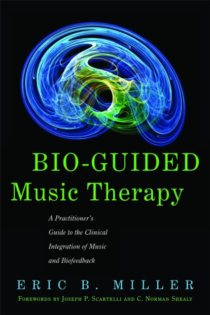 Bio-Guided Music Therapy: A Practitioner's Guide