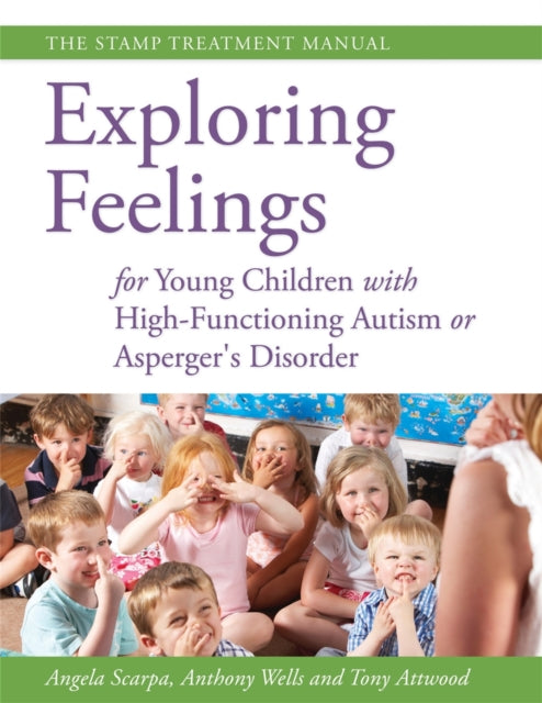 Exploring Feelings for Young Children with High-Functioning Autism or Asperger's Disorder: The STAMP Treatment Manual