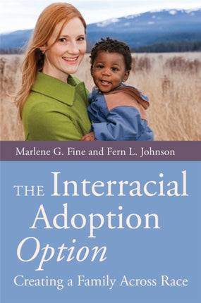 The Interracial Adoption Option: Creating a
