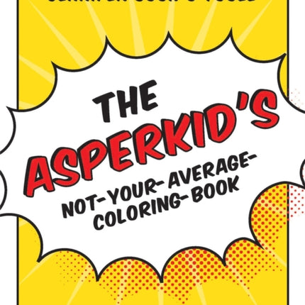 The Asperkid's Not-Your-Average-Coloring-Book