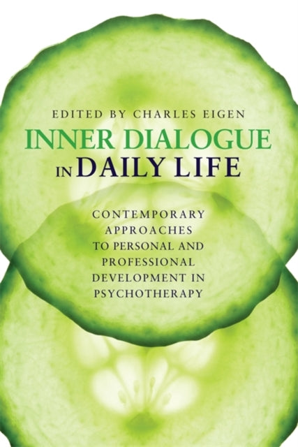 Inner Dialogue In Daily Life: Contemporary Approaches to Personal and Professional Development in Psychotherapy