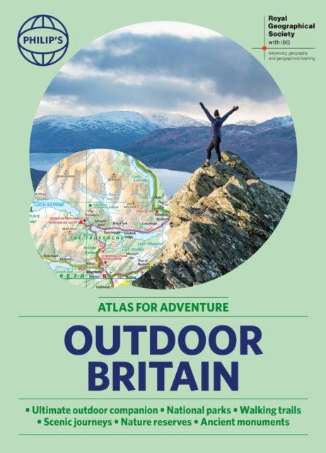 Philips RGS Outdoor Britain An Atlas for Adventure