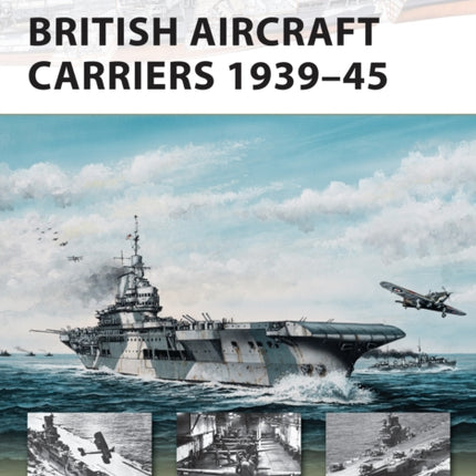 British Aircraft Carriers 1939–45