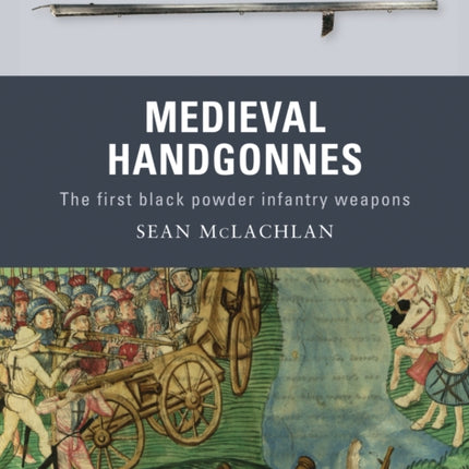 Medieval Handgonnes: The first black powder